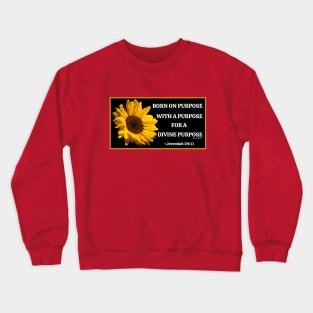 Born On Purpose! Crewneck Sweatshirt